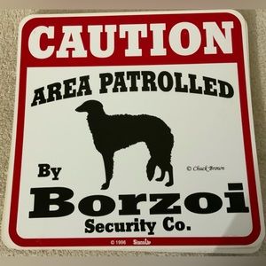 Caution Area Patrolled by Borzoi Dog Sign 11X11